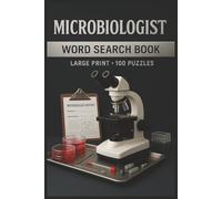 Microbiologist Word Search Book: Large Print Puzzle Collection with 100 Puzzles and 2000 Unique Words on Microbial Pathogenesis, Culture Methods, and Antimicrobial Resistance