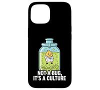Microbiology Fermentation Not A Bug It's A Culture Coque pour iPhone 15