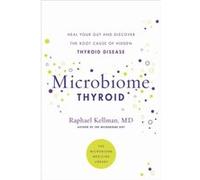 Microbiome Thyroid - Kellman Dr Raphael M.D. - Hachette Books - Livre en Anglais - Paperback Kellman Dr Raphael M.D.Kellman Dr Raphael M.D. (Auteur)