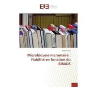 Microbiopsie mammaire : Fiabilite en fonction du BIRADS - Amène AISSA - Universitaires Europeennes - broché - Livre