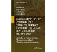 Microbiota From The Late Cretaceous-Early Palaeocene Boundary Transition In The Deccan Intertrappean Beds Of Central India