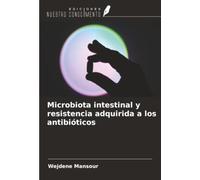 Microbiota intestinal y resistencia adquirida a los antibióticos