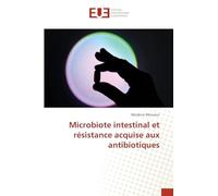 Microbiote intestinal et résistance acquise aux antibiotiques