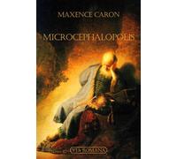 Microcephalopolis - Maxence Caron - Via Romana - broché - Roman
