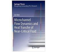 Microchannel Flow Dynamics And Heat Transfer Of Near-Critical Fluid