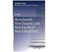 Microchannel Flow Dynamics And Heat Transfer Of Near-Critical Fluid