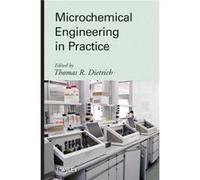 Microchemical Engineering in Practice by Thomas Dietrich Hardcover Book T. Dietrich (Auteur)