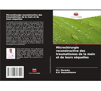 Microchirurgie reconstructive des traumatismes de la main et de leurs séquelles