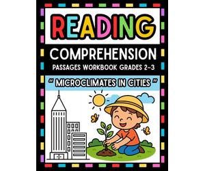Microclimates in Cities: 30 Reading Comprehension Passages with Multiple-Choice Questions for Grades 2-3: Engaging Nonfiction Texts to Build Science Literacy, Vocabulary, and Reading Skills