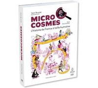 Microcosmes - L'histoire De France À Taille Humaine
