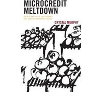 Microcredit Meltdown by Crystal Murphy Crystal Murphy (Auteur)