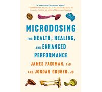 Microdosing for Health, Healing and Enhanced Performance