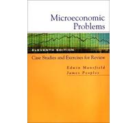 Microeconomic Problems: Case Studies and Exercises for Review: for Microeconomics: Theory and Applications, Eleventh Edition by Edwin Mansfield (2003-07-10)