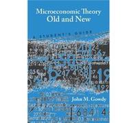 Microeconomic Theory Old and New by John M. Gowdy Gowdy, John M. (Auteur)