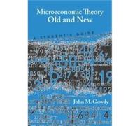 Microeconomic Theory Old and New by John M. Gowdy Gowdy, John M. (Auteur)