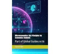 Microeconomics: Key Principles for Economics Students: Part of Global Guides nr.16