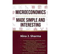 Microeconomics Made Simple and Easy: Microeconomics was Never This Simple