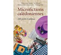 Microfictions calédoniennes: 100 petits Cailloux