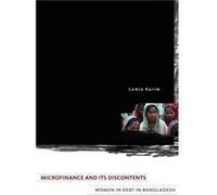 Microfinance and Its Discontents by Lamia Karim Lamia Karim, (Auteur)