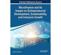 Microfinance And Its Impact On Entrepreneurial Development, Sustainability, And Inclusive Growth