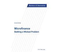 Microfinance Battling a Wicked Problem - Arvind Ashta - Peter Lang - broché - Essai