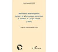 Microfinance et développement des pays de la Communauté économique et monétaire de l'Afrique centrale (CEMAC) - Hervé Pascal Ndongo - L'harmattan - broché - Etude