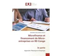 Microfinance et financement de Micro-entreprises en RD Congo 3e partie Approche Théorique et Empirique - MASAMBA NDOLUMINGU Bodrick - Universitaires Europeennes - broché - Livre