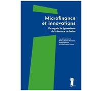Microfinance Et Innovations - Un Regain De Dynamisme De La Finance Inclusive