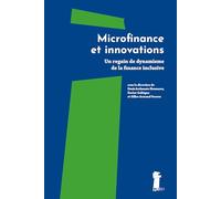 Microfinance et innovations: Un regain de dynamisme de la finance inclusive