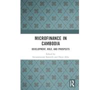 Microfinance in Cambodia: Development, Role, and Prospects