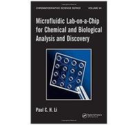 Microfluidic Lab-On-A-Chip For Chemical And Biological Analysis And Discovery