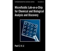 Microfluidic Lab-On-A-Chip For Chemical And Biological Analysis And Discovery