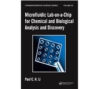 Microfluidic Lab-on-a-chip for Chemical And Biological Analysis And Discovery, Chromatographic Science Series P. H. Li (Auteur)