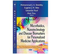 Microfluidics, Nanotechnology & Disease Biomarkers For Personalized Medicine Applications