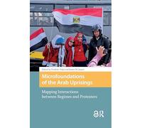 Microfoundations of the Arab Uprisings: Mapping Interactions between Regimes and Protesters