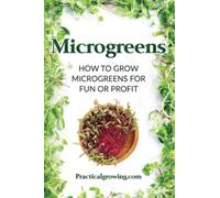 Microgreens: How to Grow Microgreens for Fun or Profit