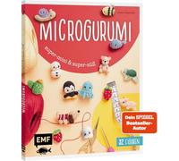 Microgurumi - Super-mini, super-süß: 32 Micro-Amigurumis häkeln | Schildkröte, Affe, Sushi, Einhorn, Wichtel, Schnecke & Co. | Süße 2-5 cm klein