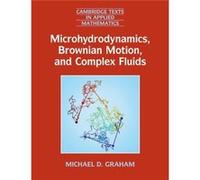 Microhydrodynamics Brownian Motion and Complex Fluids by Graham & Michael D. University of Wisconsin & Madison Inconnu (Auteur)