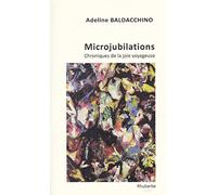 Microjubilations: Chroniques de la joie voyageuse
