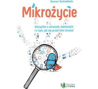 Microlife Tout sur les virus, les bactéries et comment s'en protéger Susan Schadlich (Buch auf Polnisch)