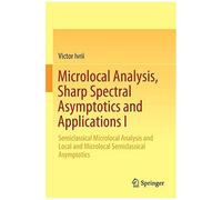 Microlocal Analysis, Sharp Spectral Asymptotics And Applications I