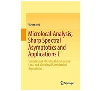 Microlocal Analysis, Sharp Spectral Asymptotics And Applications I