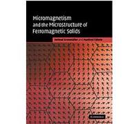 Micromagnetism and the Microstructure of Ferromagnetic Solids Helmut Kronmuller, Manfred Fahnle (Auteur)