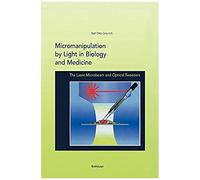 Micromanipulation By Light In Biology And Medicine
