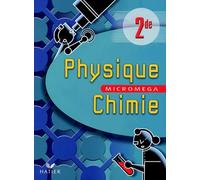 Micromega - Physique chimie 2nde : Livre de l'élève