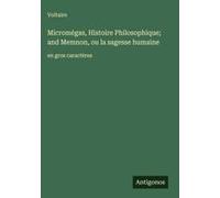 Micromégas, Histoire Philosophique; And Memnon, Ou La Sagesse Humaine