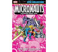 Micronauts Epic Collection: The Original Marvel Years - Home Sweet Homeworld