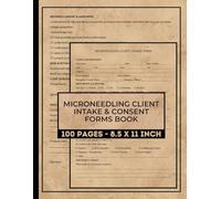 Microneedling Client Intake & Consent Forms Book: Microneedling Treatment Form | Aesthetic Treatment Record for Med Spas, Estheticians & Medical Practices | 50 Forms