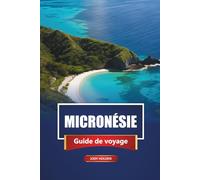 MICRONÉSIE Guide de voyage 2026: Découvrez les principales îles, la culture locale, les plages, les sites de plongée et les choses à faire dans l'océan Pacifique