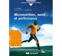 Micronutrition, santé et performance Comprendre ce qu'est vraiment la micronutrition - Denis Riché - De Boeck Supérieur - broché - Etude